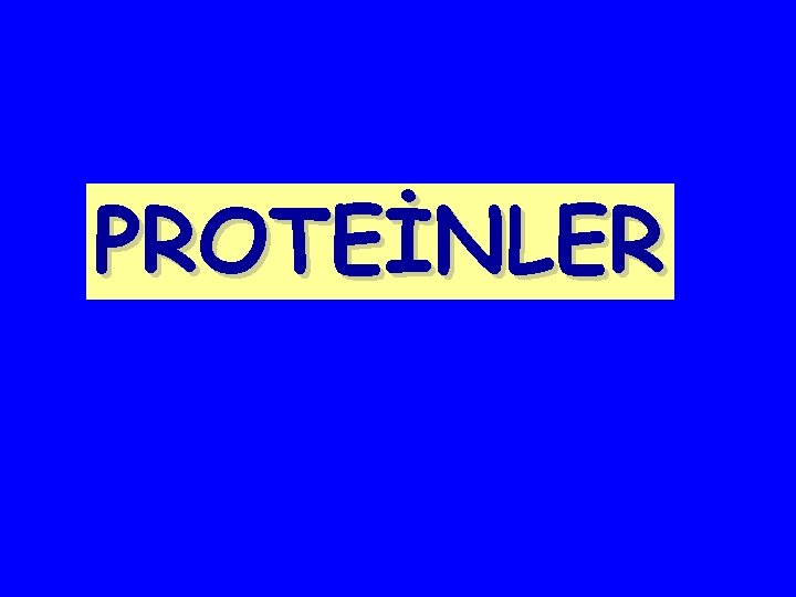 PROTEİNLER 