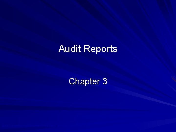 Audit Reports Chapter 3 © 2010 Prentice Hall Business Publishing, Auditing 13/e, Arens/Elder/Beasley 3