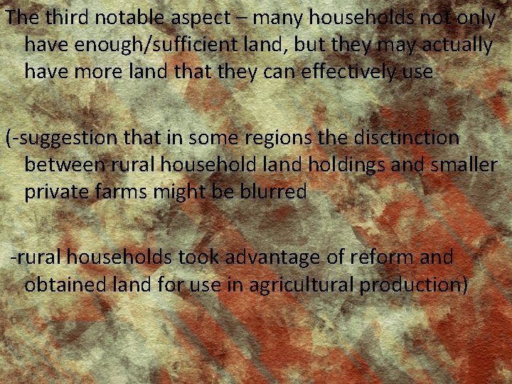 The third notable aspect – many households not only have enough/sufficient land, but they