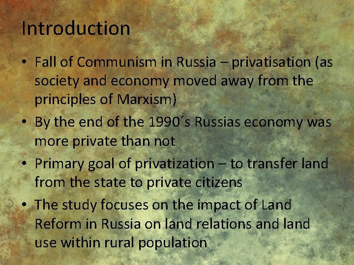 Introduction • Fall of Communism in Russia – privatisation (as society and economy moved