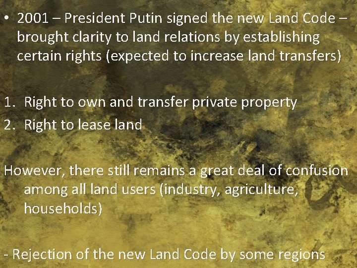  • 2001 – President Putin signed the new Land Code – brought clarity