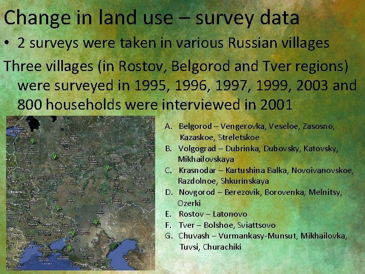 Change in land use – survey data • 2 surveys were taken in various