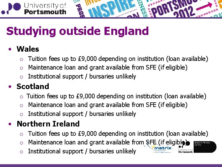Studying outside England • Wales o Tuition fees up to £ 9, 000 depending