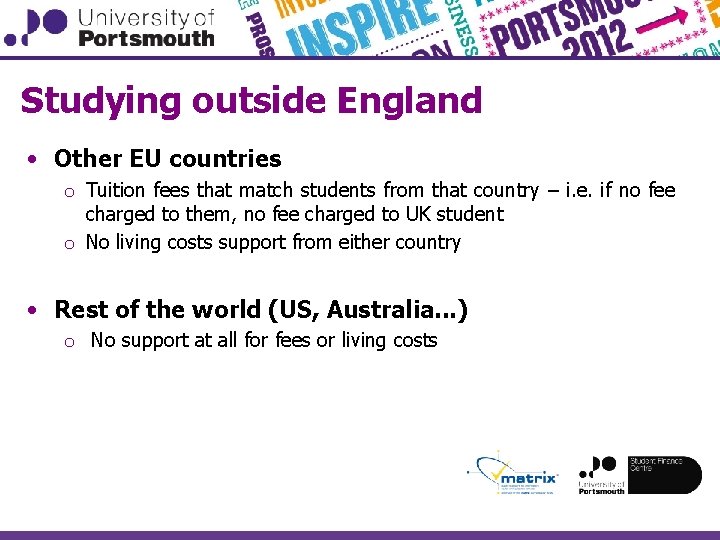Studying outside England • Other EU countries o Tuition fees that match students from