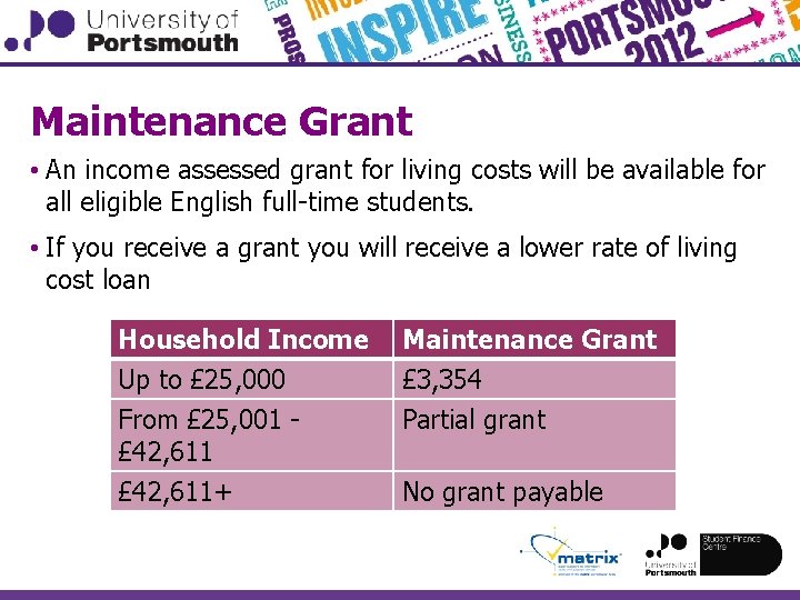 Maintenance Grant • An income assessed grant for living costs will be available for