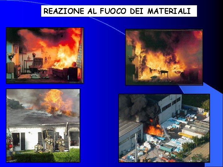 REAZIONE AL FUOCO DEI MATERIALI 