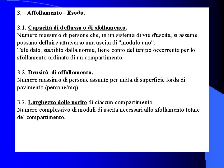  3. - Affollamento - Esodo. 3. 1. Capacità di deflusso o di sfollamento.