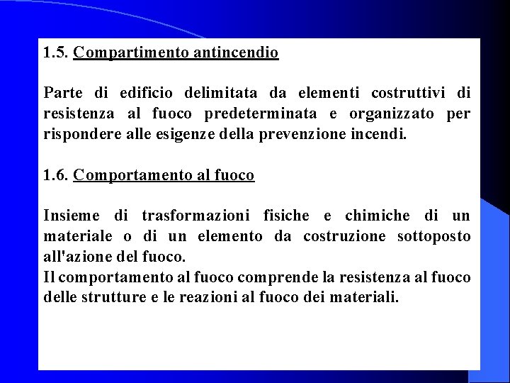  1. 5. Compartimento antincendio da elementi costruttivi di Parte di edificio delimitata resistenza