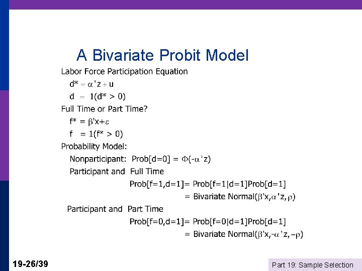 A Bivariate Probit Model 19 -26/39 Part 19: Sample Selection 