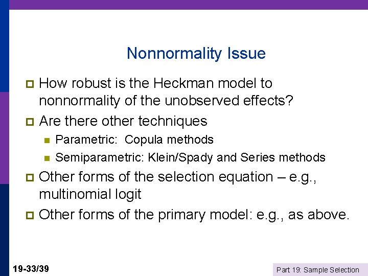 Nonnormality Issue How robust is the Heckman model to nonnormality of the unobserved effects?