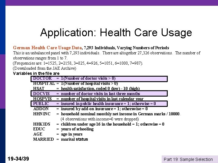 Application: Health Care Usage German Health Care Usage Data, 7, 293 Individuals, Varying Numbers