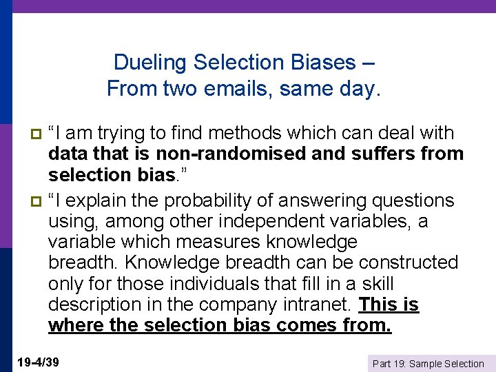 Dueling Selection Biases – From two emails, same day. “I am trying to find