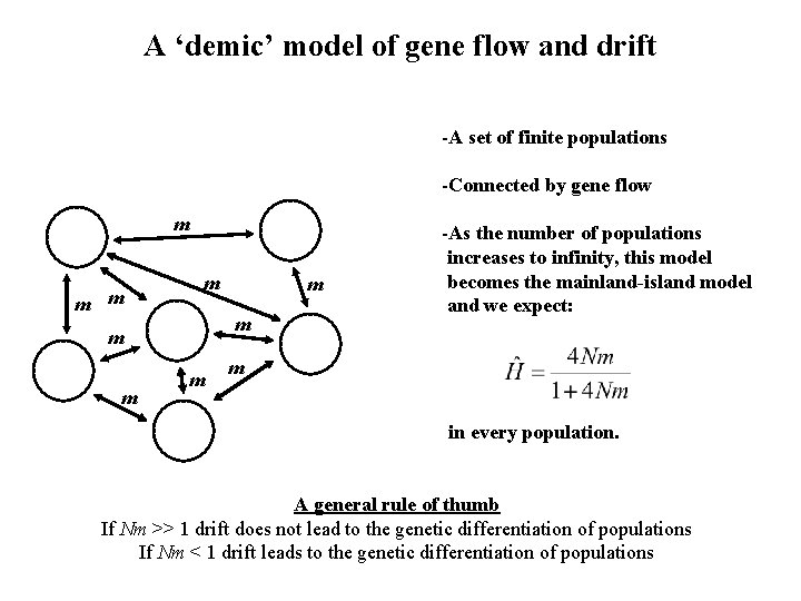 A ‘demic’ model of gene flow and drift -A set of finite populations -Connected
