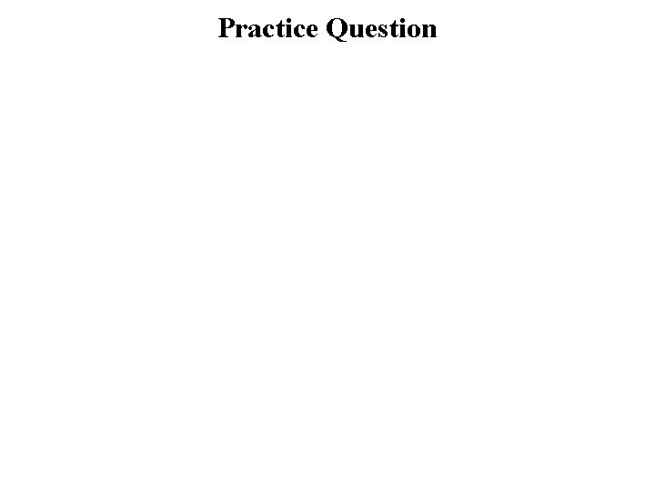 Practice Question 