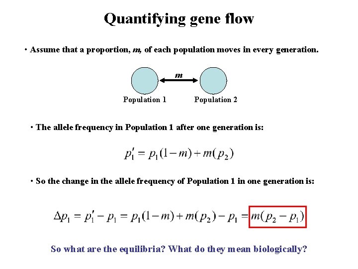 Quantifying gene flow • Assume that a proportion, m, of each population moves in