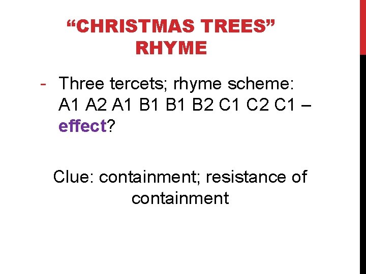 “CHRISTMAS TREES” RHYME - Three tercets; rhyme scheme: A 1 A 2 A 1