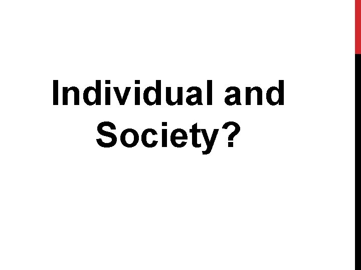 Individual and Society? 