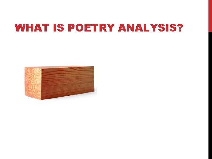 WHAT IS POETRY ANALYSIS? 