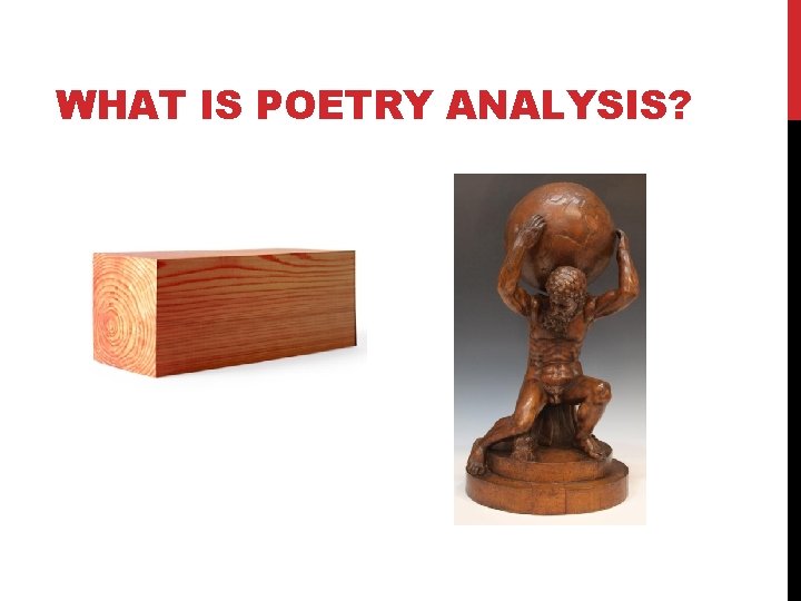 WHAT IS POETRY ANALYSIS? 