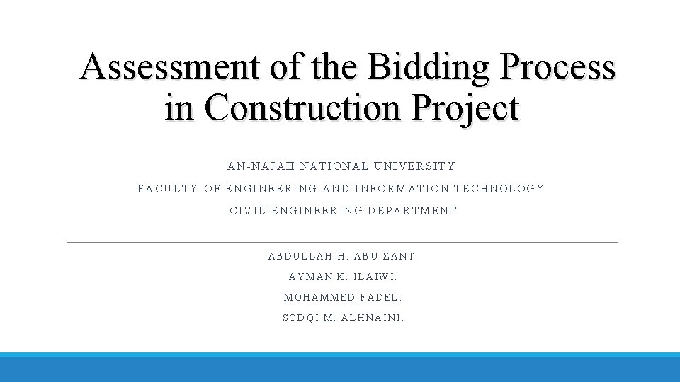 Assessment of the Bidding Process in Construction Project AN-NAJAH NATIONAL UNIVERSITY FACULTY OF ENGINEERING