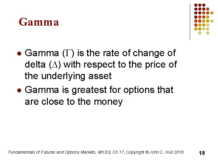 Gamma l l Gamma (G) is the rate of change of delta (D) with