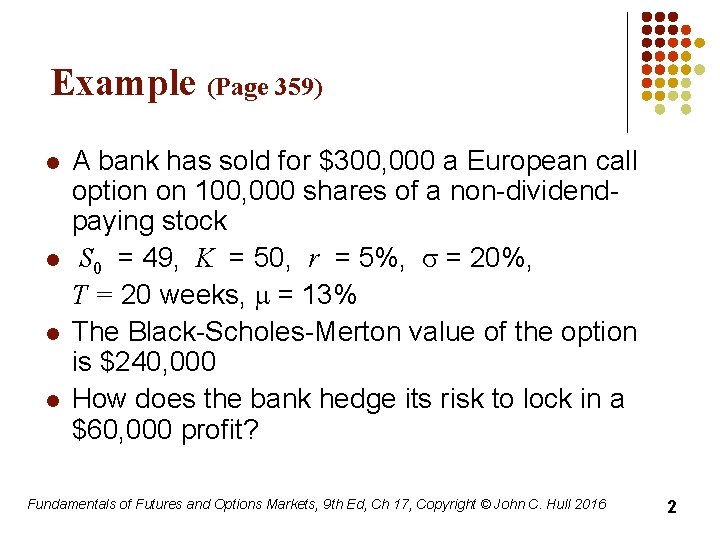 Example (Page 359) l l A bank has sold for $300, 000 a European