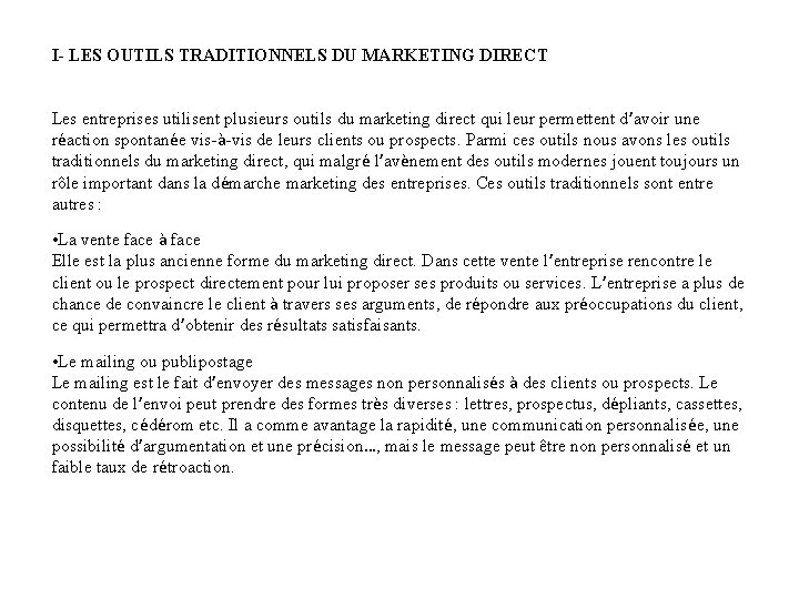 I- LES OUTILS TRADITIONNELS DU MARKETING DIRECT Les entreprises utilisent plusieurs outils du marketing