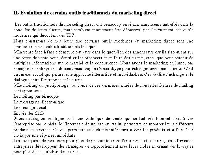 II- Evolution de certains outils traditionnels du marketing direct Les outils traditionnels du marketing