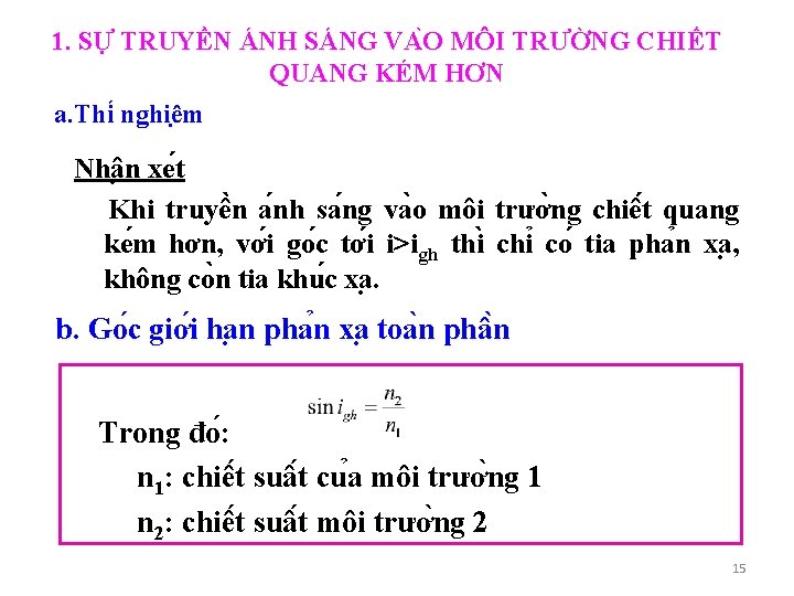 1. SỰ TRUYỀN ÁNH SÁNG VA O MÔI TRƯỜNG CHIẾT QUANG KÉM HƠN a.