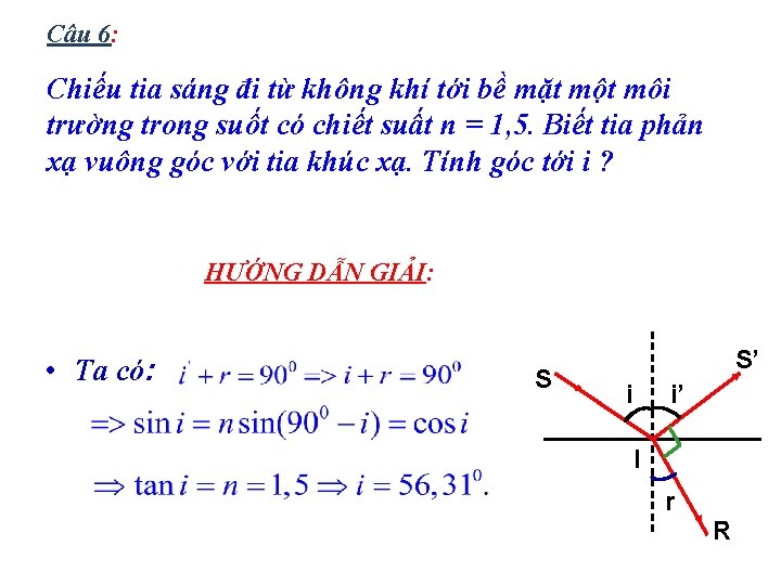 Câu 6: Chiếu tia sáng đi từ không khí tới bề mặt một môi