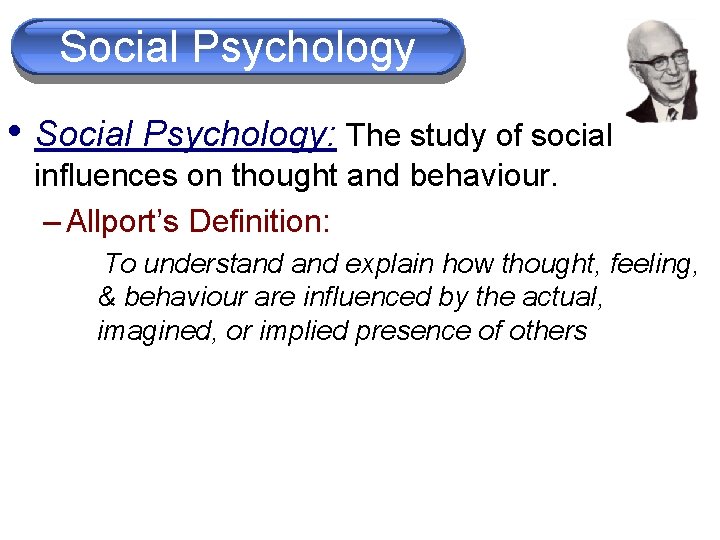 Social Psychology Cognition • Social Psychology: The study of social influences on thought Social Psychology Cognition • Social Psychology: The study of social influences on thought