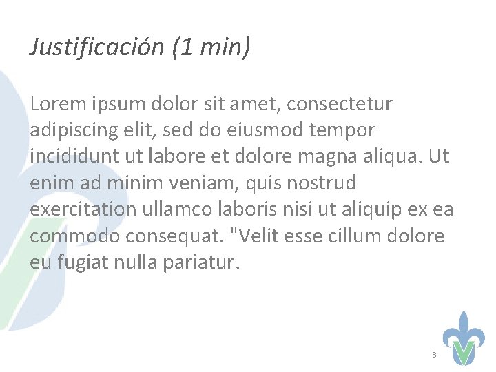 Justificación (1 min) Lorem ipsum dolor sit amet, consectetur adipiscing elit, sed do eiusmod