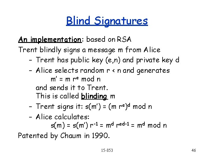 Blind Signatures An implementation : based on RSA Trent blindly signs a message m