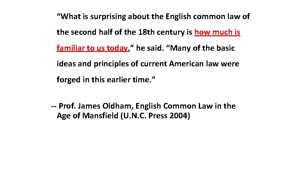 “What is surprising about the English common law of the second half of the