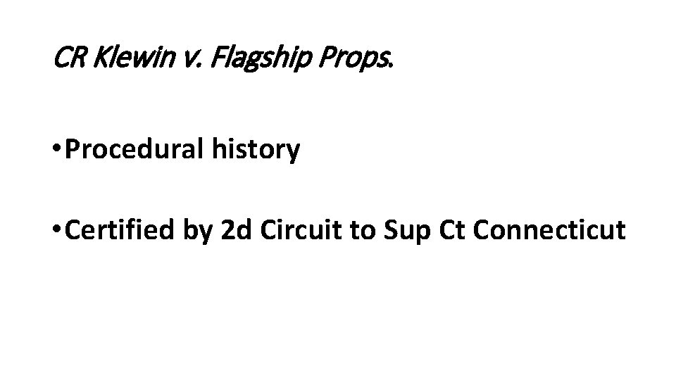 CR Klewin v. Flagship Props. • Procedural history • Certified by 2 d Circuit