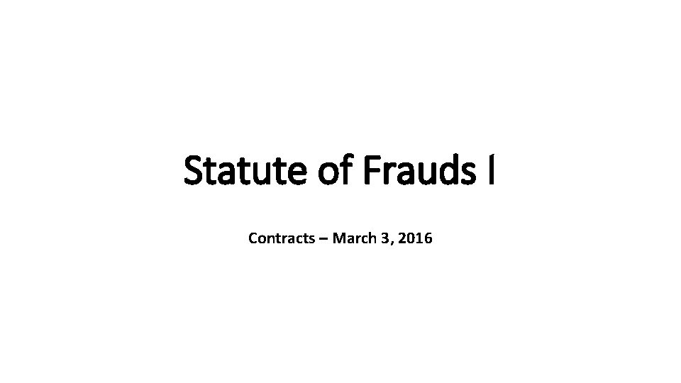 Statute of Frauds I Contracts – March 3, 2016 