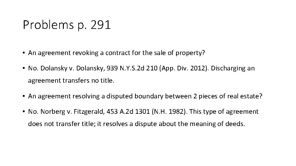 Problems p. 291 • An agreement revoking a contract for the sale of property?