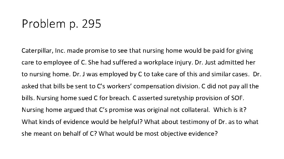 Problem p. 295 Caterpillar, Inc. made promise to see that nursing home would be