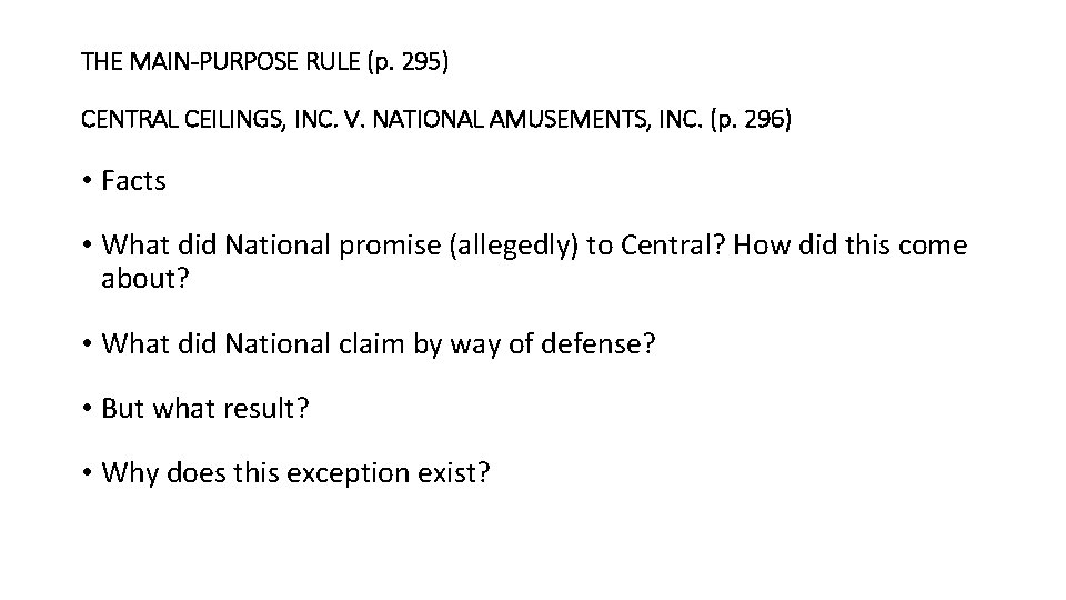 THE MAIN-PURPOSE RULE (p. 295) CENTRAL CEILINGS, INC. V. NATIONAL AMUSEMENTS, INC. (p. 296)