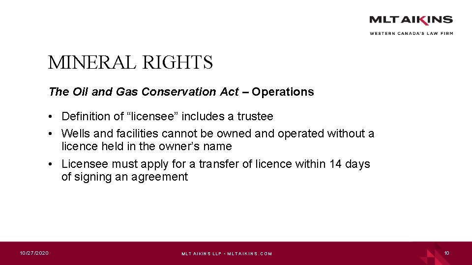 MINERAL RIGHTS The Oil and Gas Conservation Act – Operations • Definition of “licensee”