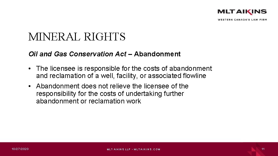 MINERAL RIGHTS Oil and Gas Conservation Act – Abandonment • The licensee is responsible