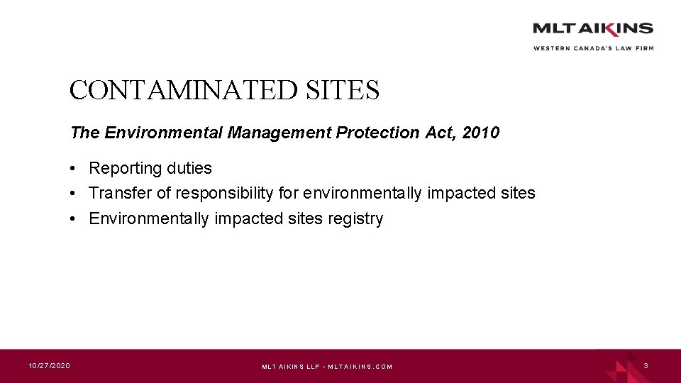 CONTAMINATED SITES The Environmental Management Protection Act, 2010 • Reporting duties • Transfer of