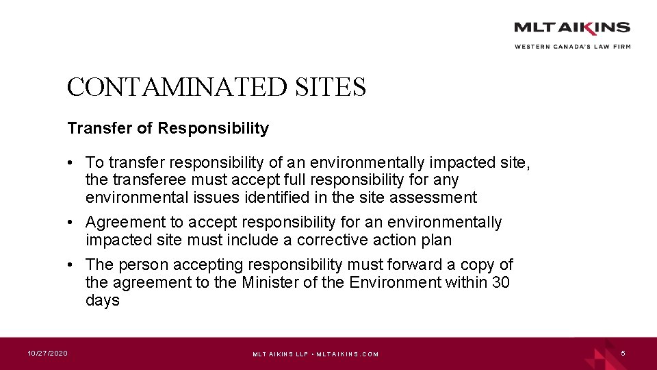 CONTAMINATED SITES Transfer of Responsibility • To transfer responsibility of an environmentally impacted site,