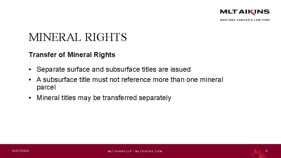 MINERAL RIGHTS Transfer of Mineral Rights • Separate surface and subsurface titles are issued