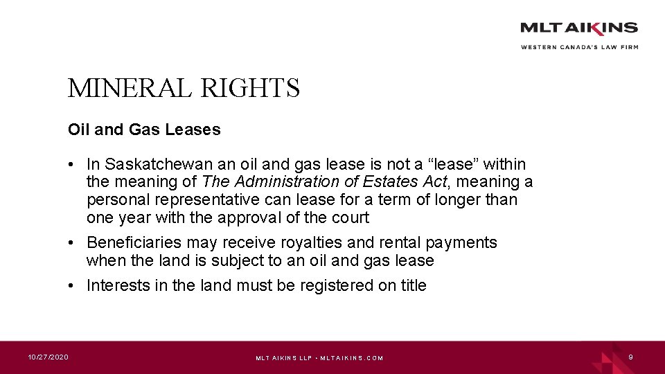 MINERAL RIGHTS Oil and Gas Leases • In Saskatchewan an oil and gas lease