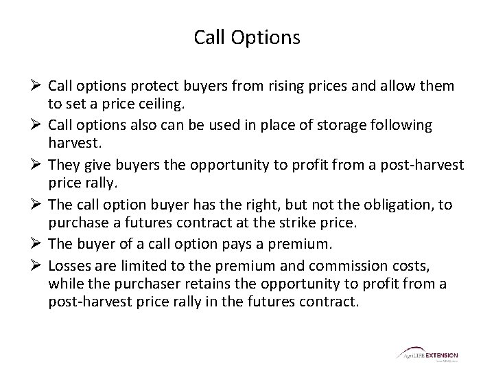 Call Options Ø Call options protect buyers from rising prices and allow them to