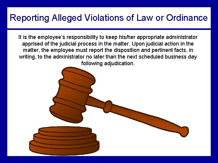 Reporting Alleged Violations of Law or Ordinance It is the employee’s responsibility to keep