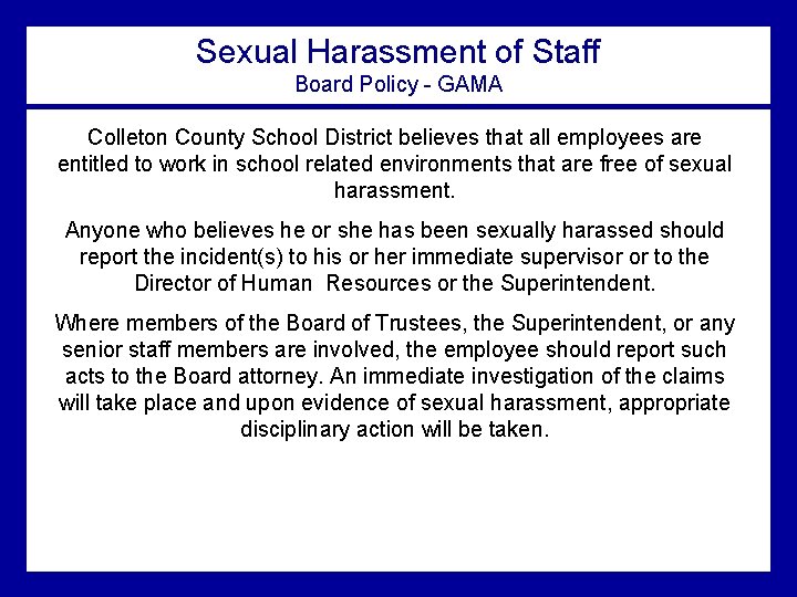 Sexual Harassment of Staff Board Policy - GAMA Colleton County School District believes that