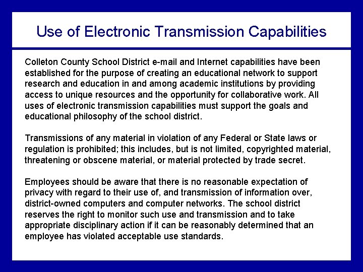 Use of Electronic Transmission Capabilities Colleton County School District e-mail and Internet capabilities have