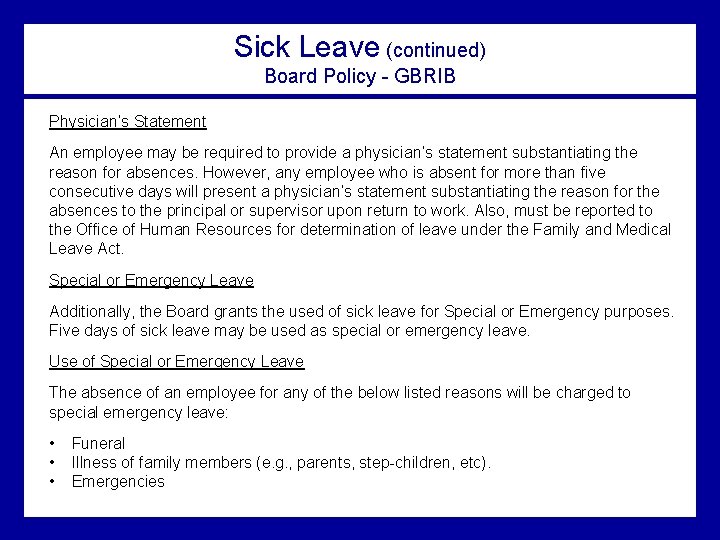 Sick Leave (continued) Board Policy - GBRIB Physician’s Statement An employee may be required